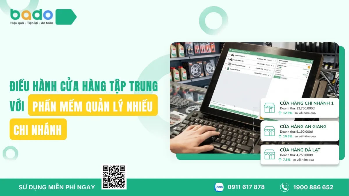 Điều Hành Cửa Hàng Tập Trung Với Phần Mềm Quản Lý Nhiều Chi Nhánh